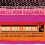 Bossa Nova Bacchanal (Hd Remastered Edition)