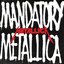 Mandatory Metallica