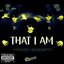 THAT I AM