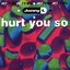 Hurt You So (Remix)