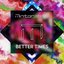 Better Times - Single