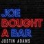 Joe Bought a Bar