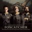 Foxcatcher (Soundtrack from the Motion Picture)