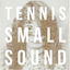 Tennis - Small Sound EP album artwork