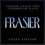 Frasier - Tossed Salad and Scrambled Eggs (Cover Version)