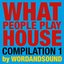 What People Play House Compilation 1 By Wordandsound