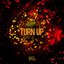 TURN UP