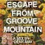 "Escape From Groove Mountain" Mix