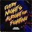 Every Night's Alright For Fighting