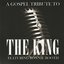 A Gospel Tribute To The King