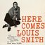 Here Comes Louis Smith (Remastered)