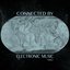 Connected By Electronic Music, Vol. 2
