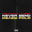 Never Bend Never Fold