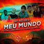 Meu Mundo (feat. MC Cabelinho, PK, Hariel & Orochi) - Single