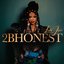2BHONEST [Explicit]