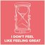 I Don't Feel Like Feeling Great - Single