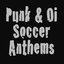 Punk & Oi Soccer Anthems