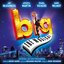 Big: The Musical (Original UK Cast Recording)