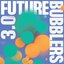 Future Bubblers 3.0