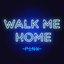 Walk Me Home