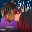 So What