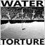 Water Torture