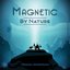 Magnetic By Nature