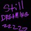 Still Dreaming