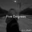 Five Degrees