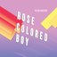 Rose-Colored Boy