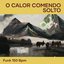 O CALOR COMENDO SOLTO