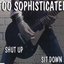 Shut Up Sit Down