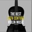 The Best 20th Century Violin Music