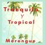 Tranquilo Y Tropical Merengue