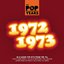 The Pop Years 1972 - 1973