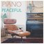 Peaceful Piano For Relaxation, Meditation, Yoga, Sleep, Study, Massage, Baby, Serenity And Harmony