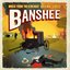 Banshee (Music From the Cinemax® Original Series)