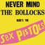 Never Mind The Bollocks: Here's The Sex Pistols