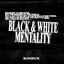 Black & White Mentality - Single