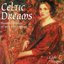Celtic Celtic Dreams (Haunting Songs of Love and Longing)