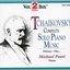 Tchaikovsky: Piano Music (complete), Vol. 1