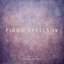 Piano Spells IV