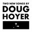 Two New Songs by Doug Hoyer