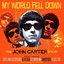 My World Fell Down: The John Carter Story