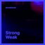 Strong Weak