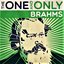 Brahms - The One and Only