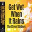 Get Wet When it Rains