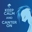 Keep Calm and Canter On