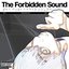 The Forbidden Sound