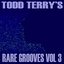 Todd Terry's Rare Grooves, Vol. III